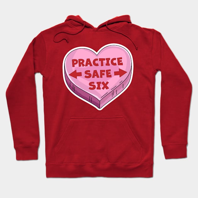 Practice Safe Six Funny Happy Valentines Day 2021 Hoodie by OrangeMonkeyArt